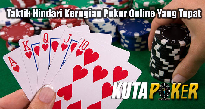 Taktik Hindari Kerugian Poker Online Yang Tepat